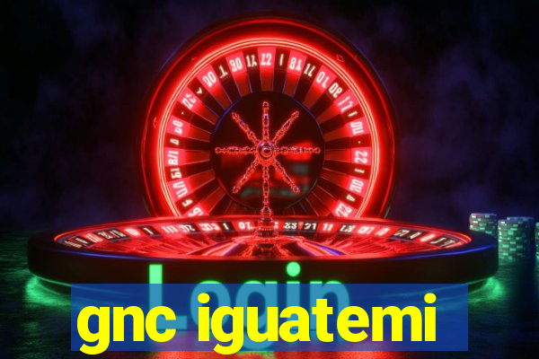 gnc iguatemi